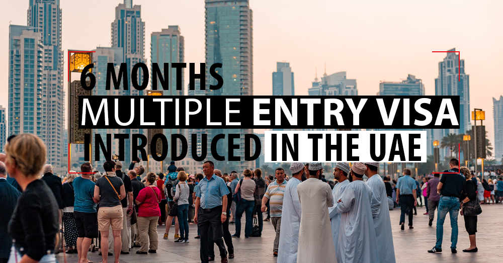 6 month multiple entry visa introduced in the UAE