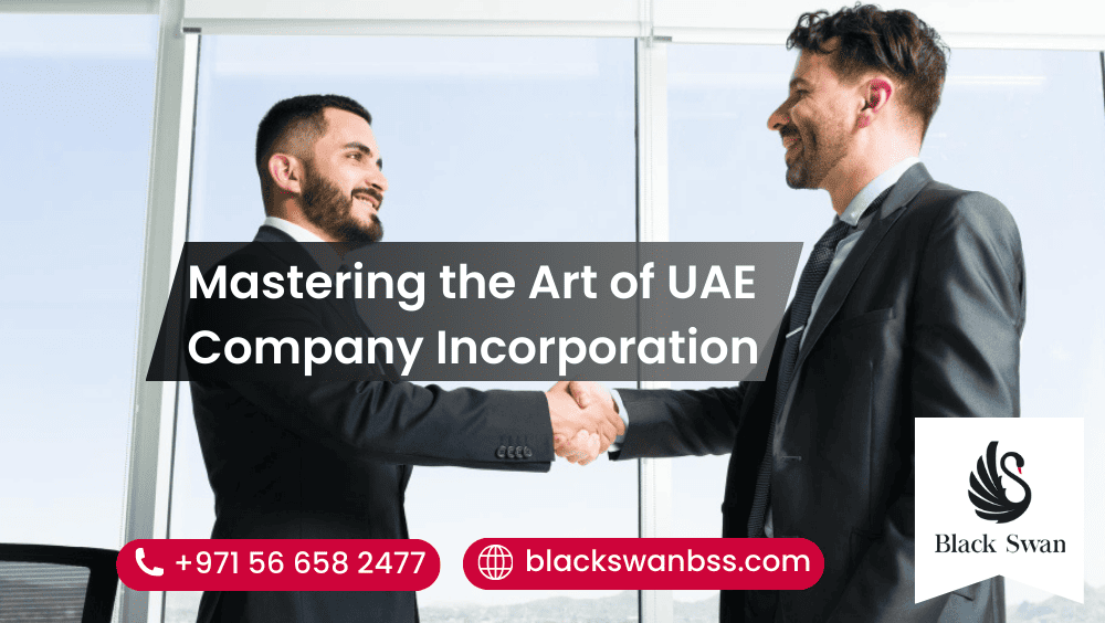 Mastering the Art of UAE Company Incorporation