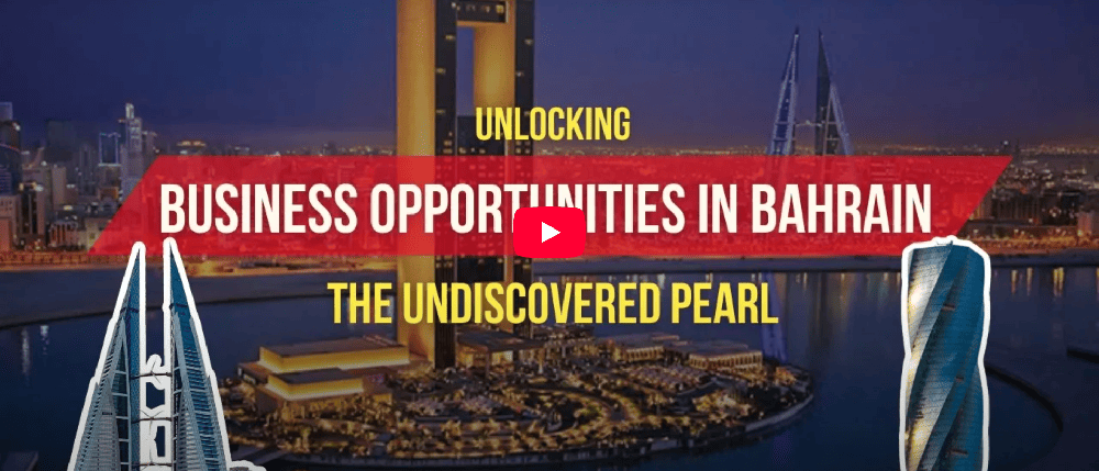 Unlocking Business Opportunities in Bahrain – The Undiscovered Pearl