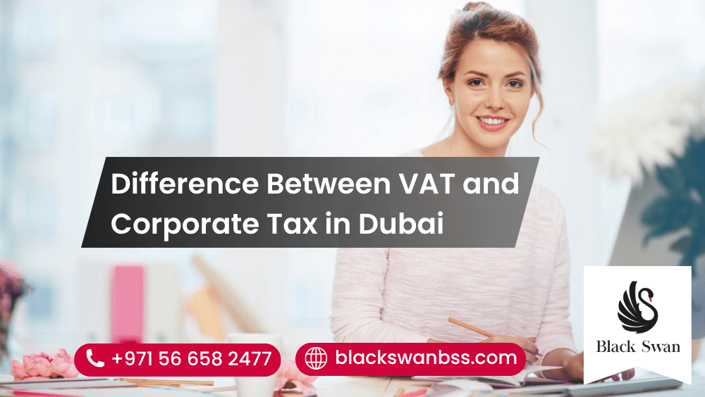 Difference Between VAT and Corporate Tax in Dubai