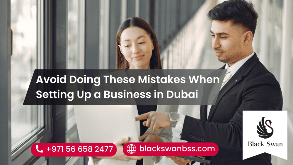 Avoid Doing These Mistakes When Setting Up a Business in Dubai