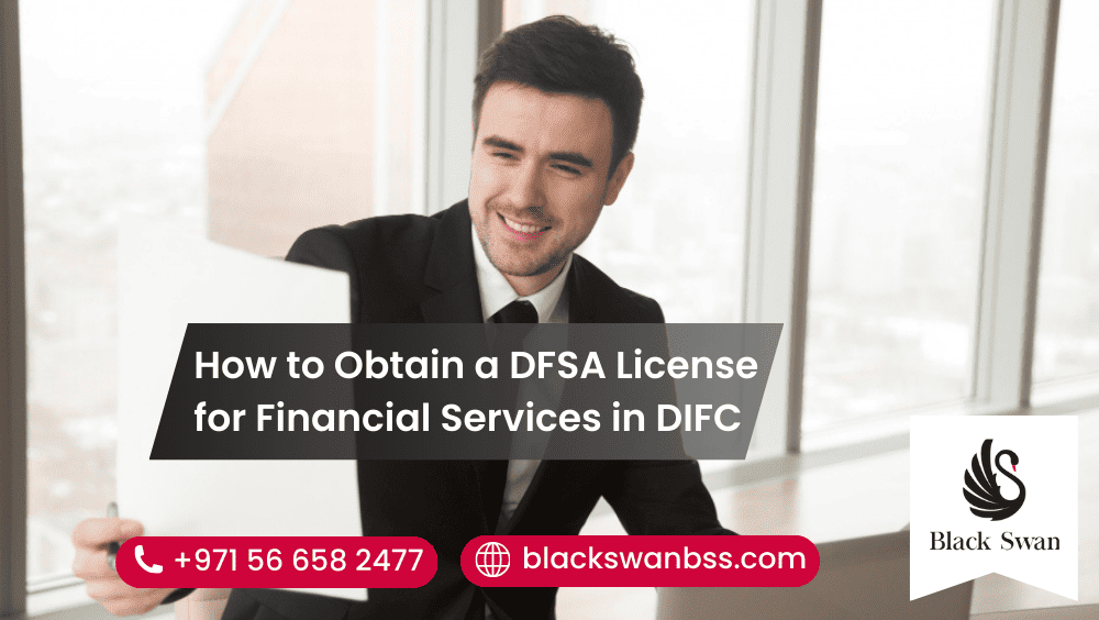 How to Obtain a DFSA License for Financial Services in DIFC