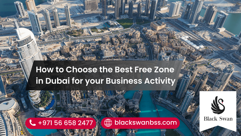 How to Choose the Best Free Zone in Dubai for your Business Activity